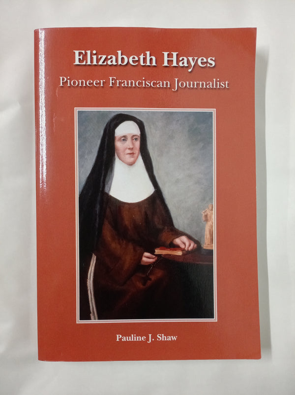 Elizabeth Hayes: Pioneer Franciscan Journalist