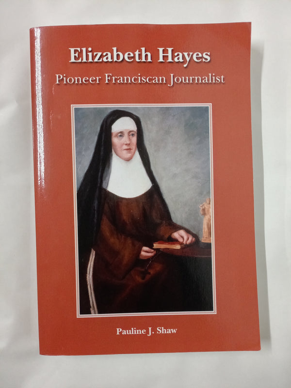 Elizabeth Hayes: Pioneer Franciscan Journalist