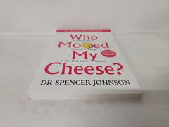 Who Moved My Cheese - an amazing way to deal with change in your work and in your life - from the bestselling author of the one minute manager