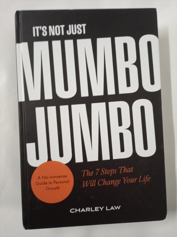 It’s Not Just Mumbo Jumbo: The 7 Steps That Will Change Your Life