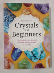 Crystals for Beginners: A Beginner’s Book of Crystal Healing for Spiritual Wellness