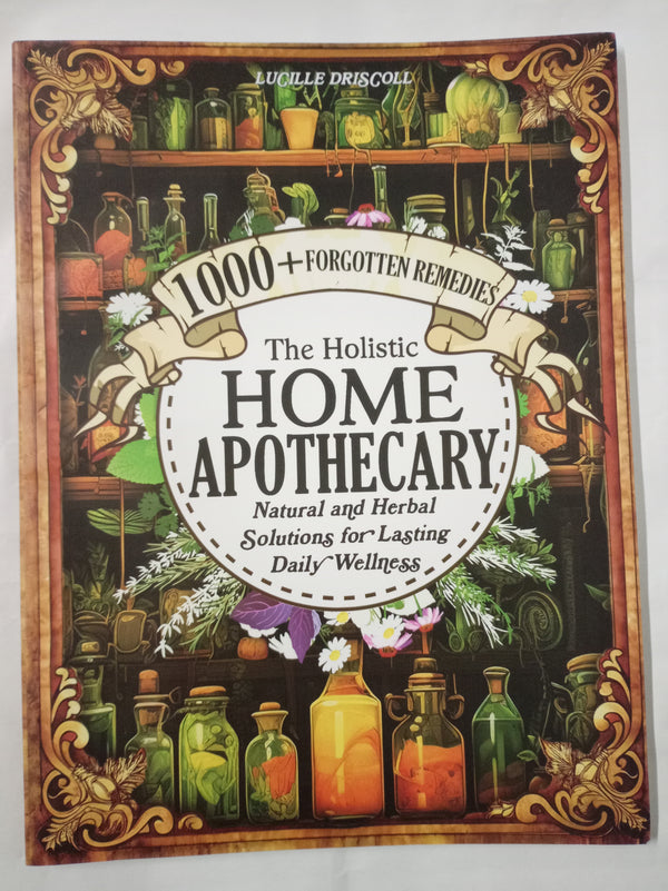 1000+ Forgotten Apothecary Recipes & Remedies Natural Herbal Wellness Book