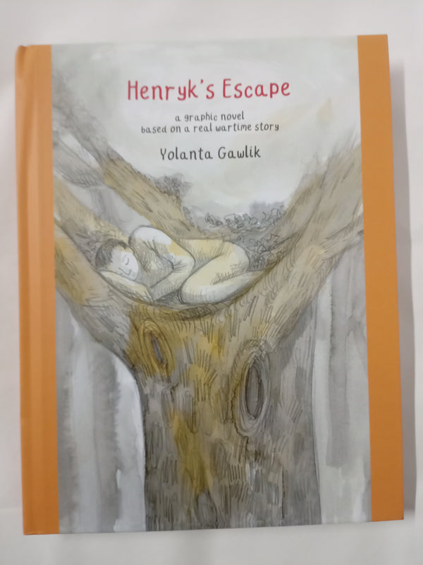 Henryk's Escape: A graphic novel based on a real wartime story