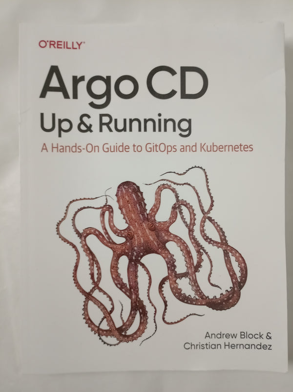 Argo CD: Up and Running: A Hands-On Guide to Gitops and Kubernetes