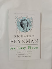 Six Easy Pieces: Essentials of Physics Explained by Its Most Brilliant Teacher