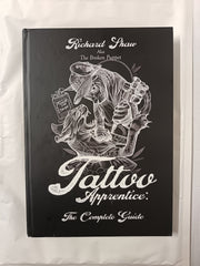 Tattoo Apprentice: The Complete Guide by Richard Shaw aka The Broken Puppet