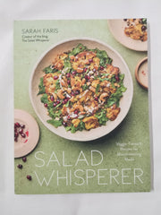 Salad Whisperer: Veggie-Forward Recipes for Mouthwatering Meals