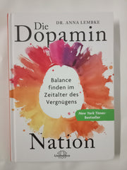 Die Dopamin-Nation: Balance finden im Zeitalter des Vergnügens