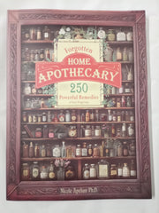 Forgotten Home Apothecary : 250 Powerful Remedies at Your Fingertips