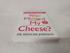 Who Moved My Cheese - an amazing way to deal with change in your work and in your life - from the bestselling author of the one minute manager