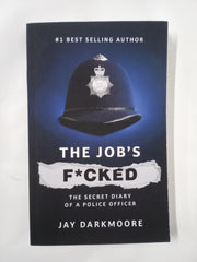 The Job’s F****d: Secret Diary of a Police Officer