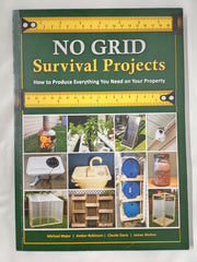 NO GRID Survival Projects: How to Produce Everything You Need on Your Property