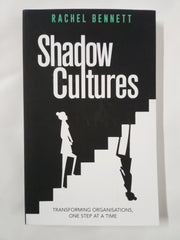 Shadow Cultures: Transforming Organisations, One Step at a Time