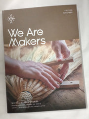 We Are Makers Edition Nineteen We Tell Makers Stories Craftspeople