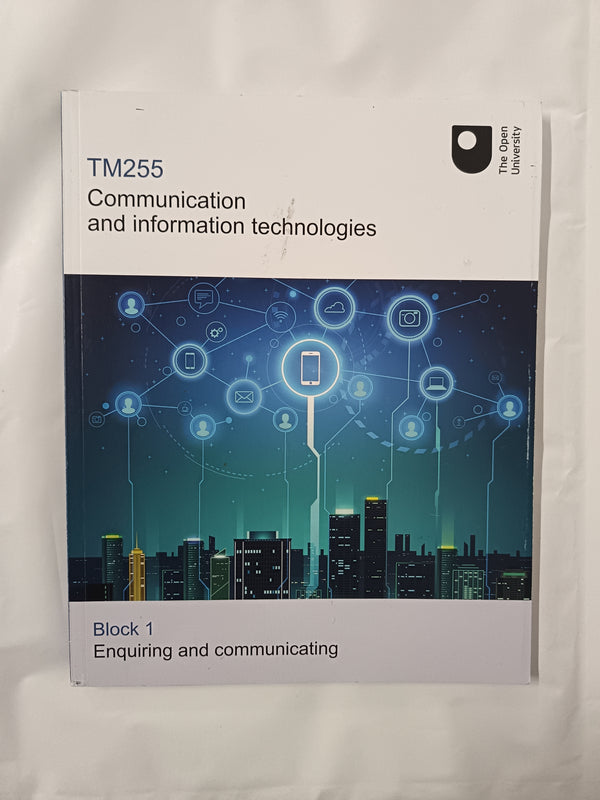 TM255 Communication and Information Technologies Blocks 1, 2 & 3 - Open University 3 Books