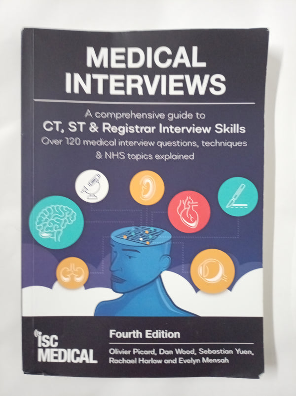 Medical Interviews - A Comprehensive Guide to CT, ST and Registrar Interview Skills (Fourth Edition): Over 120 Medical Interview Questions, Techniques, and NHS Topics Explained