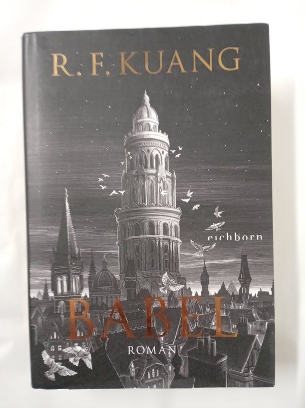 Babel: Roman - Der weltweite Bestseller über die Magie der Sprache und die Macht von Worten. Deutsche Ausgabe