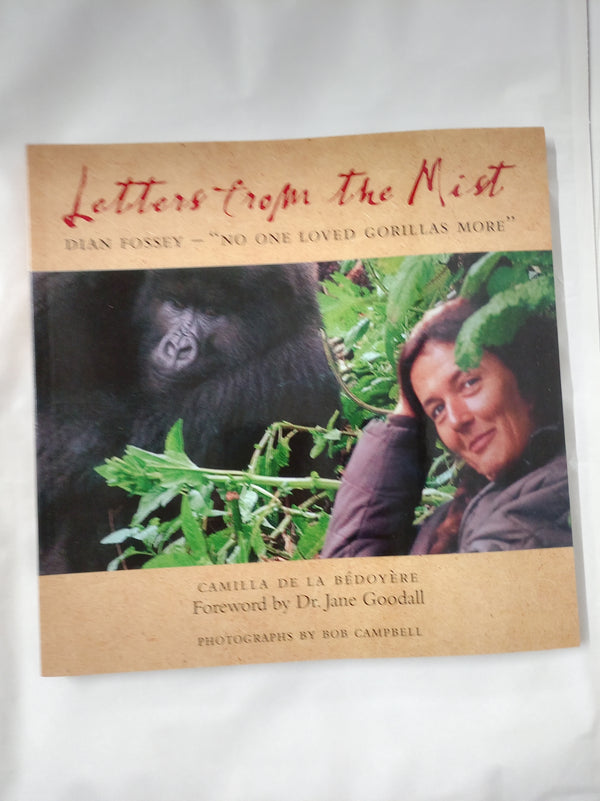 Letters from the Mist: Dian Fossey-"No One Loved Gorillas More"