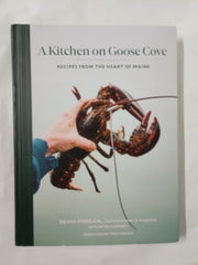 A Kitchen on Goose Cove: Recipes from the Heart of Maine