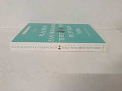 111 Places in San Francisco that you must not miss (111 Orte ...)