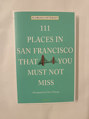 111 Places in San Francisco that you must not miss (111 Orte ...)