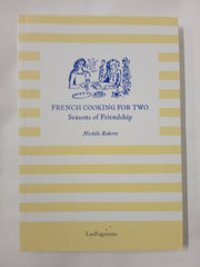 French Cooking for Two: Seasons of Friendship *Signed*