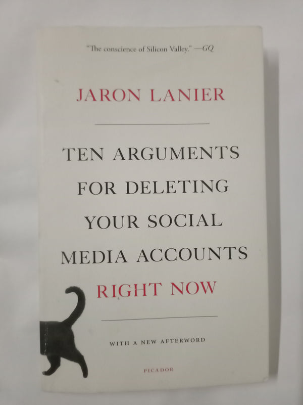 Ten Arguments for Deleting Your Social Media Accounts Right Now