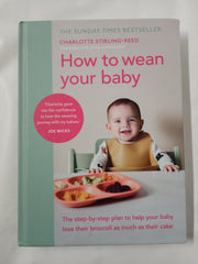 How to Wean Your Baby: The step-by-step plan to help your baby love their broccoli as much as their cake
