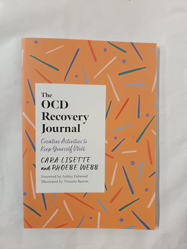 The OCD Recovery Journal: Creative Activities to Keep Yourself Well (Creative Journals for Mental Health)