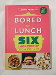 Bored of Lunch Six Ingredient Slow Cooker: All new easy calorie-counted recipes: The instant No.1 Sunday Times bestseller