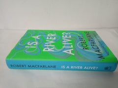 Is a River Alive?: The Instant Number One Sunday Times Bestseller