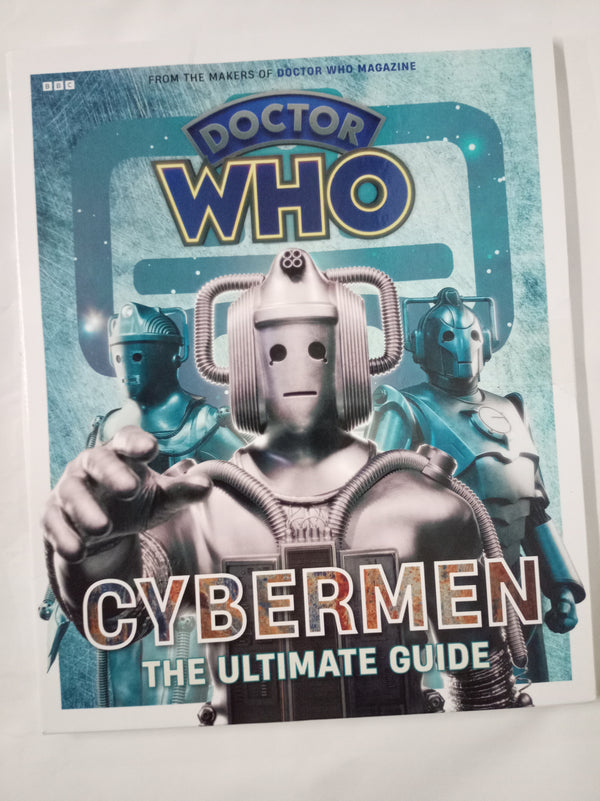 Doctor Who: Cybermen - The Ultimate Guide