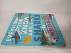 Everything You Know About Sharks Is Wrong!
