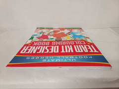 Ultimate Football Heroes: Team Kit Designer Colouring Book: Ultimate Football Heroes – Create and colour your dream football team