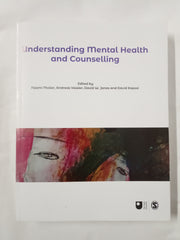 Understanding Mental Health and Counselling (Published in Association with The Open University)