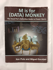 M Is for Data Monkey: The Excel Pro's Definitive Guide to Power Query