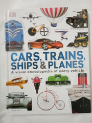 Our World in Pictures: Cars, Trains, Ships and Planes: A Visual Encyclopedia to Every Vehicle