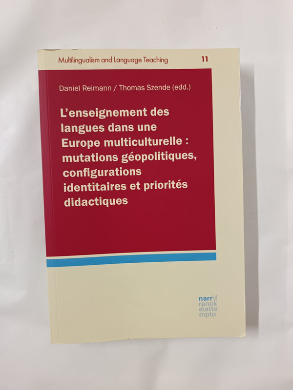 L´enseignement des langues dans une Europe multiculturelle : mutations géopolitiques, configurations identitaires et priorités didactiques (Multilingualism and Language Teaching)