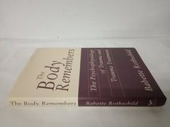 The Body Remembers: The Psychophysiology of Trauma and Trauma Treatment (Norton