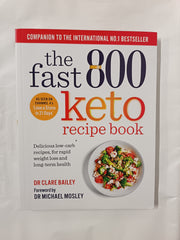 The Fast 800 Keto Recipe Book: Delicious low-carb recipes, for rapid weight loss and long-term health (The Fast 800 Series)
