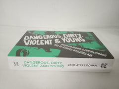 Dangerous, Dirty, Violent and Young: My Fugitive Family in the Revolutionary Underground *Proof*