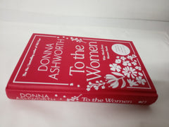 To the Women - The New Collection of Wise Words Every Woman Needs: The No. 1 Sunday Times Bestseller & Perfect Gift