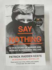 SAY NOTHING: The Internationally Bestselling True Story Of Murder and Memory In Northern Ireland