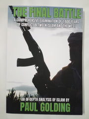 The Final Battle: A comprehensive examination of 1,400 years of conflict between Islam and the West