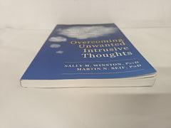 Overcoming Unwanted Intrusive Thoughts: A CBT-Based Guide to Getting Over Frightening, Obsessive, or Disturbing Thoughts