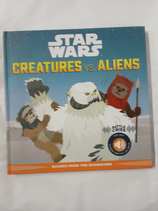 Star Wars Battle Cries: Creatures vs. Aliens: Sounds from the Showdown
