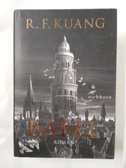Babel: Roman - Der weltweite Bestseller über die Magie der Sprache und die Macht von Worten. Deutsche Ausgabe