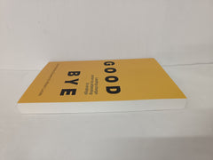 Good Bye: Leading change better by attending to endings