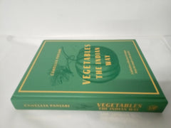 Vegetables: The Indian Way: The ultimate guide to traditional and regional Indian vegetarian dishes