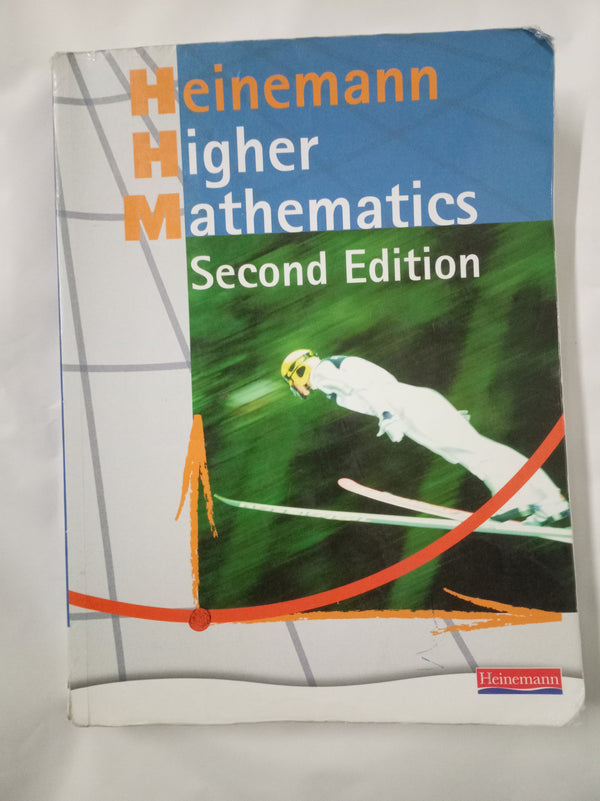 Heinemann Higher Mathematics Student Book -: Fully Updated Bestseller for the Best Route to Success in Higher Mathematics (Heinemann Higher Maths)